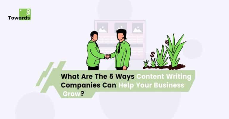 Ways Content Writing Companies Can Help Your Business Grow